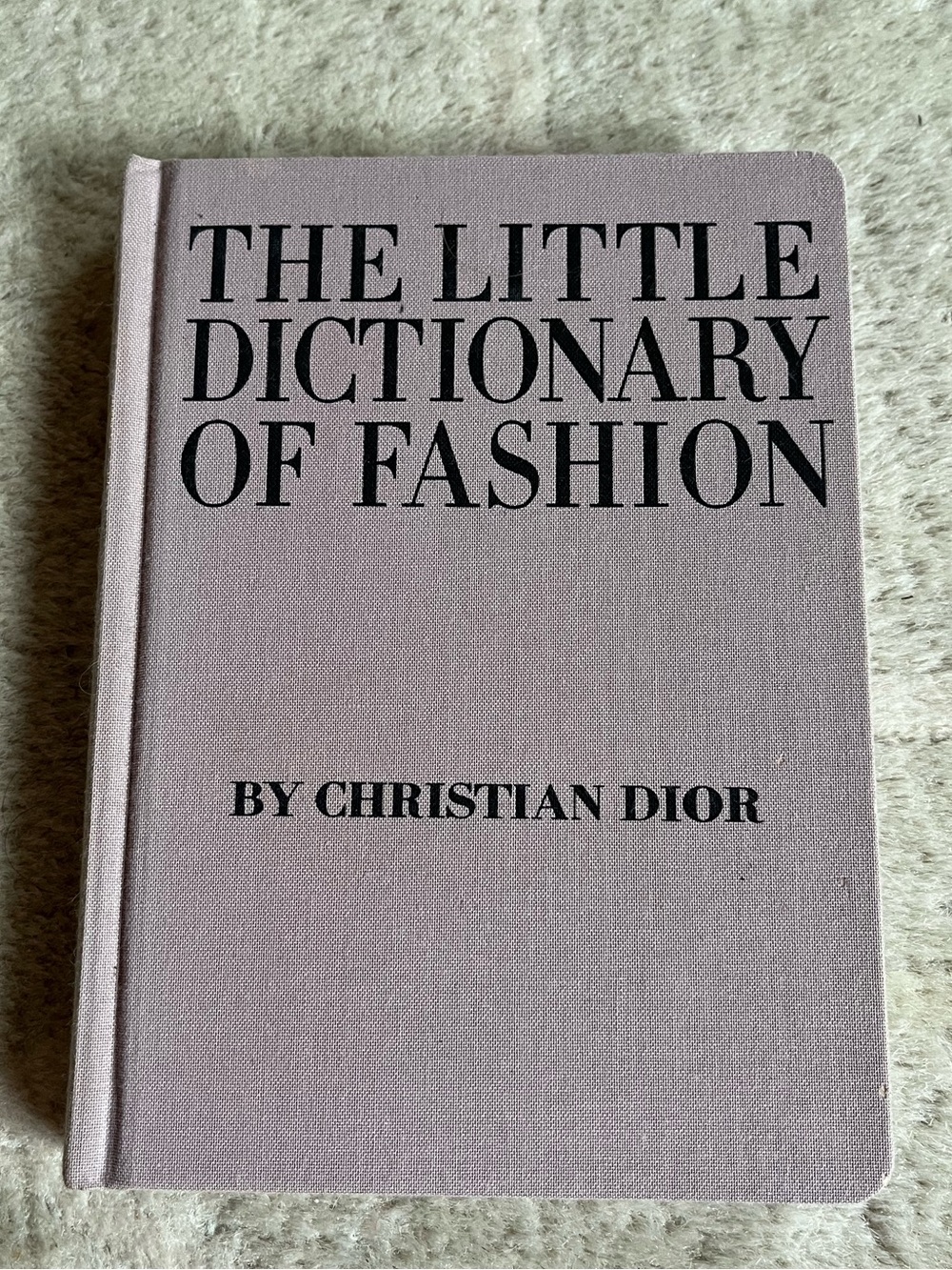 The Little Dictionary Of Fashion by Christian Dior